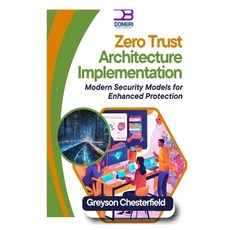 (영문도서) Zero Trust Architecture Implementation: Modern Security Models for Enhanced Pro... Paperback, Independently Published, English, 9798306487694