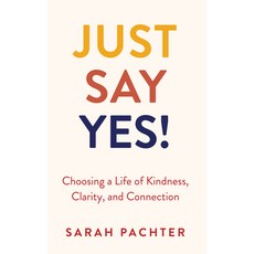 (英文圖書)Just Say Yes!: Choosing a Life of Kindness Clarity and Connection 精裝版, Urim Publications, 英文