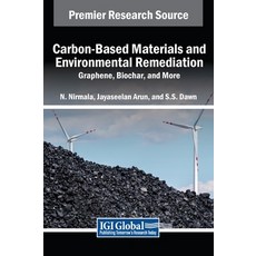 (영문도서) Carbon-Based Materials and Environmental Remediation: Graphene Biochar and More Hardcover, IGI Global, English, 9798369382578