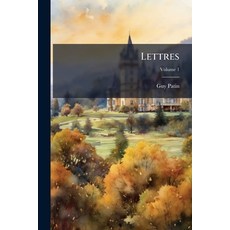 (英文書籍)Lettres; Volume 1 平裝版, Nabu Press, 英文