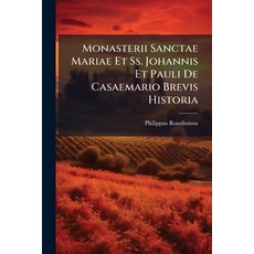 (영문도서)Monasterii Sanctae Mariae Et Ss. Johannis Et Pauli De Casaemario Brevis Historia Paperback, Nabu Press, English, 9781273812538