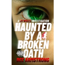 (영문도서)Haunted by a Broken Oath Paperback, Outliers Press . Suspense P..., English, 9798999682994