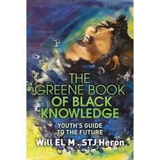 (영문도서) The Greene Book of Black Knowledge: Youth's Guide To The Future Paperback, Web of Truth, English, 9781662916700