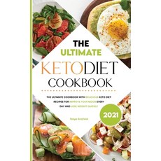 Ultimate Keto Diet Cookbook 2021: The Ultimate Cookbook with Delicious Keto Diet Recipes for Improve... Hardcover, Tanya Scofield, English, 9781801834773