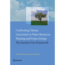 (영문도서)Confronting Climate Uncertainty in Water Resources Planning and Project Design:... Paperback, World Bank Publications, English, 9781464804779