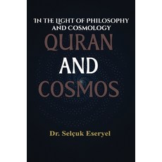 (英文圖書)Quran and Cosmos: In the Light of Philosophy and Cosmology 平裝版, Dr. Selcuk Eseryel, 英文