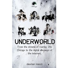 (영문도서) Underworld: From the streets of '20s Chicago to the digital alleyways Paperback, Independently Published, English, 9798858638032