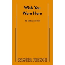 (영문도서) Wish You Were Here Paperback, Samuel French, Inc., English, 9780573709876