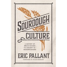 (영문도서) Sourdough Culture: A History of Bread Making from Ancient to Modern Bakers Paperback, Agate Surrey, English, 9781572843462