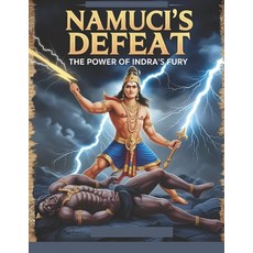 (영문도서) Namuci's Defeat: The Power of Indra's Fury Paperback, Independently Published, English, 9798303243446