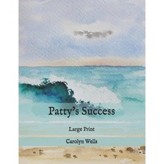 Patty's Success: Large Print Paperback, Independently Published, English, 9798578377990