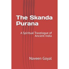(영문도서)The Skanda Purana: A Spiritual Travelogue of Ancient India Paperback, Independently Published, English, 9798241317261