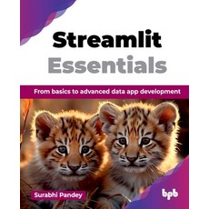 (영문도서) Streamlit Essentials: From basics to advanced data app development (English Edi... Paperback, Bpb Publications, English, 9789365890822