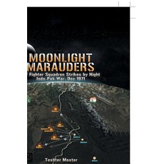 (영문도서) Moonlight Marauders: Iaf Fighter Squadron Strikes by Night Indo-Pak War Dec 1971 Paperback, Partridge Publishing India, English, 9781543702743