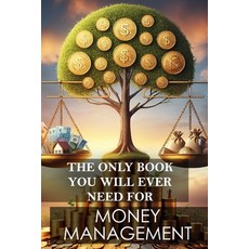 (영문도서) The Only Book You will Ever Need for Money Management Paperback, Independently Published, English, 9798870070131