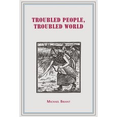 (영문도서) Troubled People Troubled World: Psychotherapy Ethics and Society Paperback, Open Book Publishers, English, 9781805113560