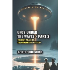 (英文圖書)UFOs Under the Waves - Part 2: The Next Phase of the Underwater Mystery 平裝版, Independently Published, 英文