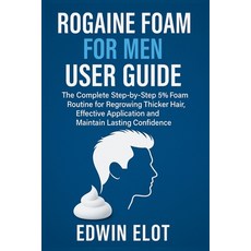 (英文圖書)Rogaine Foam for Men User Guide: The Complete Step-by-Step 5% Foam Routine for R... 平裝版, Independently Published, 英文