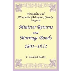 (영문도서)Alexandria and Alexandria (Arlington) County Virginia Minister Returns and Marr... Paperback, Heritage Books, English, 9781556130298
