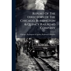 (英文圖書)Report Of The Directors Of The Chicago Burlington & Quincy Railroad Company 平裝版, Nabu Press, 英文
