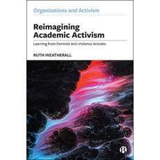 (영문도서) Reimagining Academic Activism: Learning from Feminist Anti-Violence Activists Hardcover, Bristol University Press, English, 9781529210194