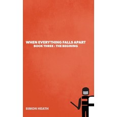 (영문도서) When Everything Falls Apart: Book Three: The Beginning Hardcover, FriesenPress, English, 9781039115491