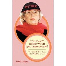 (英文圖書)You Can't Shoot Your Mother-In-Law: The Entirely True Tales of a Daughter-In-Law 平裝版, Synergy Publishing Group, 英文