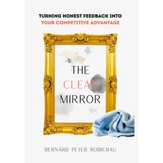 (英文圖書)The Clean Mirror: Turn Honest Feedback into Your Competitive Advantage: Turning 精裝版, Penrose Hill, 英文