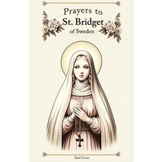 (영문도서) Prayers to St. Bridget of Sweden Paperback, Independently Published, English, 9798864753552