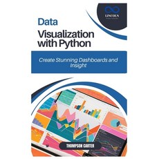 (영문도서) Data Visualization with Python: Create Stunning Dashboards and Insights Paperback, Independently Published, English, 9798310033054