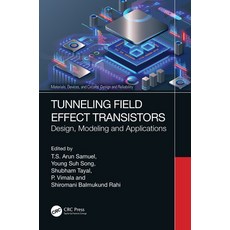 (영문도서) Tunneling Field Effect Transistors: Design Modeling and Applications Paperback, CRC Press, English, 9781032354699