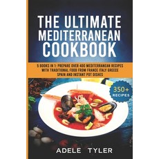 The Ultimate Mediterranean Cookbook: 5 Books In 1: Prepare Over 400 Mediterranean Recipes With Tradi... Paperback, Independently Published, English, 9798707693342