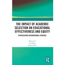 (外文書)The Impact of Academic Selection on Educational Effectiveness and Equity: Synthes... Hardcover, Routledge, English