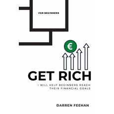 Get Rich for Beginners: I Will Help Beginners to Reach Their Financial Goals Paperback, Independently Published, English, 9798718884296