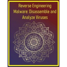 (영문도서)Reverse Engineering Malware: Disassemble and Analyze Viruses: Use IDA Pro and Gh... Paperback, Independently Published, English, 9798292970583