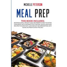 Meal Prep: Bodybuilding Weight Loss. Beginners Guide to Detox your Body with Intermittent Fasting. ... Paperback, International Digital Ltd, English, 9781801155427