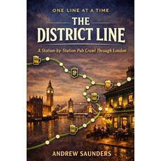 (英文圖書)One Line At A Time - The District Line: A Station-By-Station Pub Crawl Through L... 平裝版, Independently Published, 英文