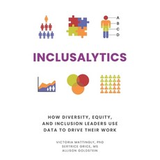 (영문도서) Inclusalytics: How Diversity Equity and Inclusion Leaders Use Data to Drive Their Work Paperback, Independently Published, English, 9798750133697