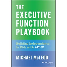(영문도서)The Executive Function Playbook: Building Independence in Kids with ADHD Paperback, Jossey-Bass, English, 9781394309153