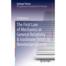 (영문도서) The First Law of Mechanics in General Relativity & Isochrone Orbits in Newtonian Gravity Hardcover, Springer, English, 9783031179631
