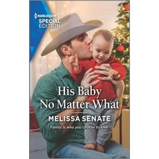 (영문도서) His Baby No Matter What Mass Market Paperbound, Harlequin Special Edition, English, 9781335408181