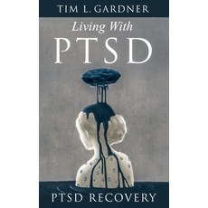 (영문도서) Living With PTSD: PTSD Recovery Paperback, Tru Nobilis Publishing, English, 9781733755030