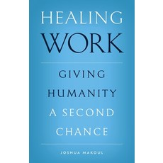 (영문도서) Healing Work: Giving Humanity a Second Chance Paperback, Ancient Faith Publishing, English, 9781955890212