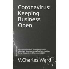 (영문도서) Coronavirus: Keeping Business Open: A guide to legislation relating to premises gatherings; ... Paperback, Independently Published, English, 9798561377662