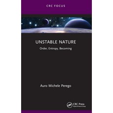 (영문도서) Unstable Nature: Order Entropy Becoming Paperback, CRC Press, English, 9781032610917