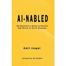 (영문도서) AI-nabled: An Executive's Guide to Survive and Thrive in the AI Economy Paperback, Austin Brothers Publishers, English, 9781732484672