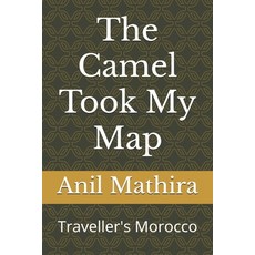 (英文圖書)The Camel Took My Map: Traveller's Morocco 平裝版, Independently Published, 英文