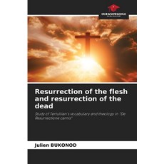 (英文圖書)Resurrection of the flesh and resurrection of the dead 平裝版, Our Knowledge Publishing, 英文