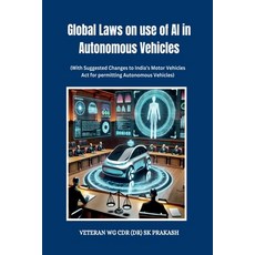 (영문도서) Global Laws on use of AI in Autonomous Vehicles: (With Suggested Changes to Ind... Paperback, Notion Press, English, 9798895881422