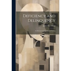 (영문도서) Deficiency and Delinquency: An Interpretation of Mental Testing Paperback, Legare Street Press, English, 9781022068476